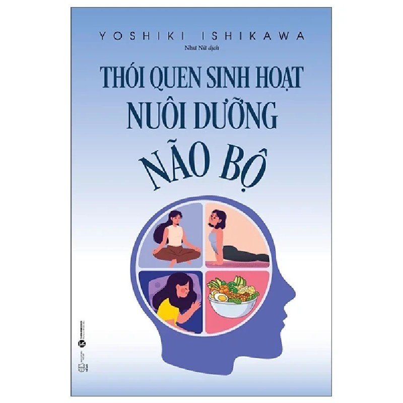 Thói Quen Sinh Hoạt Nuôi Dưỡng Não Bộ - Yoshiki Ishikawa 186327