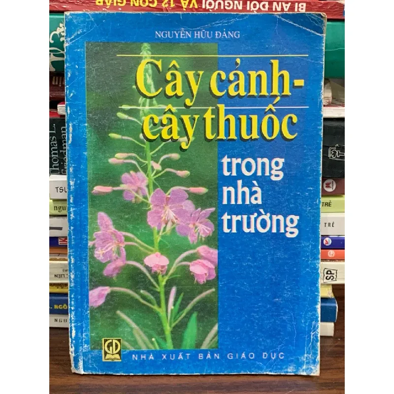 Cây cảnh – Cây thuốc trong nhà trường — Nguyễn Hữu Đảng 577627