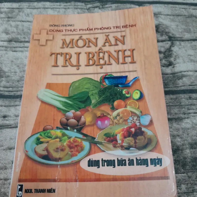 Món ăn trị bệnh- Thực phẩm phòng trị bệnh trong bữa ăn hàng ngày. T giả Đông Phong 747675