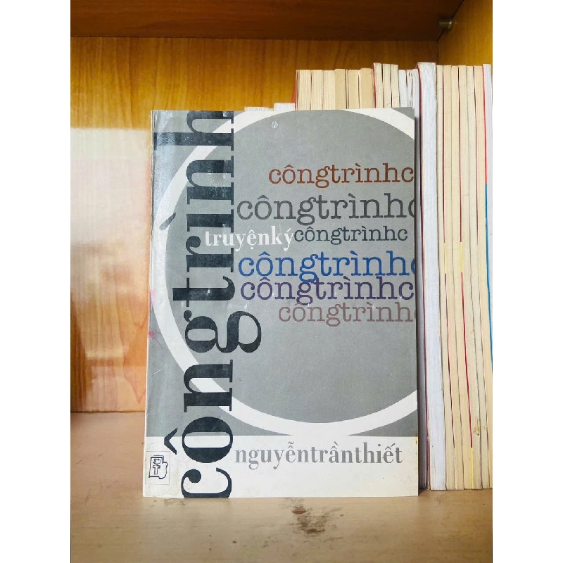 Công trình / Nguyễn Trần Thiết - - VĂN HỌC - VAVO3012 750000