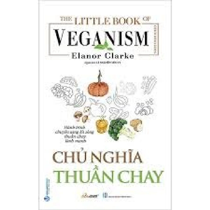 The Little Book - Chủ nghĩa thuần chay mới 100% HCM.PO Elanor Clarke 180514