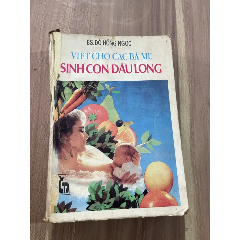 Viết cho các bà mẹ sinh con đầu lòng-  bác sĩ đỗ Hồng Ngọc  788973