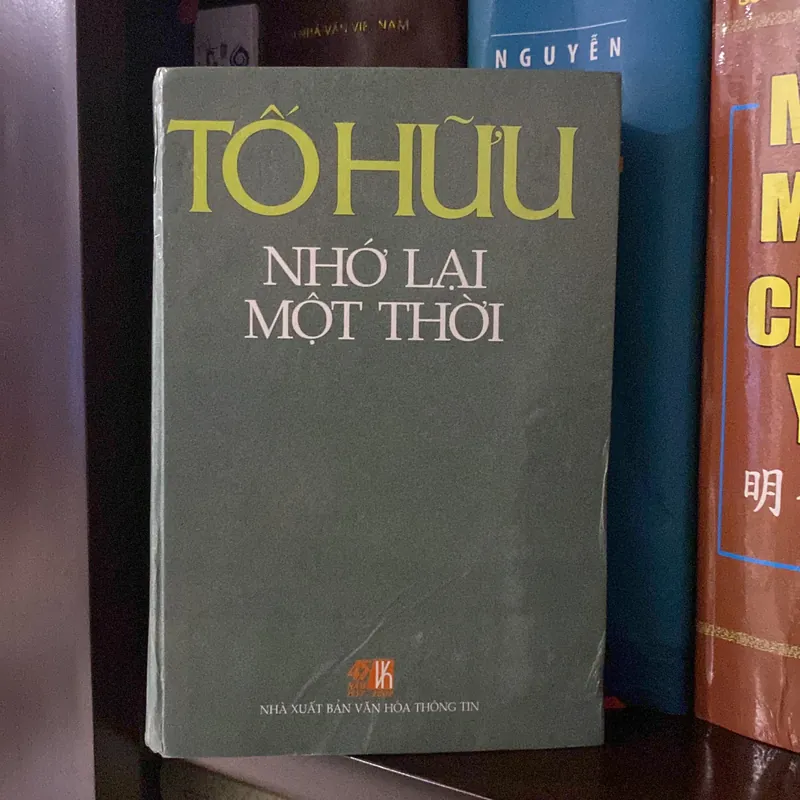 NHỚ LẠI MỘT THỜI, Hồi ký của Tố Hữu, bản bìa cứng (XB 2002) 558825