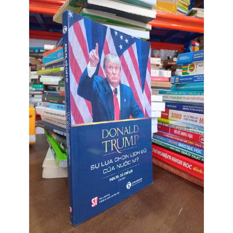 Donald Trump Sự lựa chọn lịch sử của nước Mỹ - Pgs. Ts. Củ Chí Lợi 291783