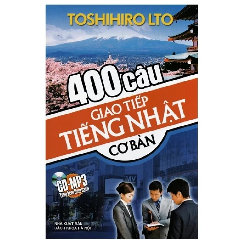 400 Câu Giao Tiếp Tiếng Nhật Cơ Bản (Kèm CD) - Toshihiro Lto (Mới 100%) Tiếng Nhật, Huy Hoàng - SÁCH ĐẠI HỌC 487333