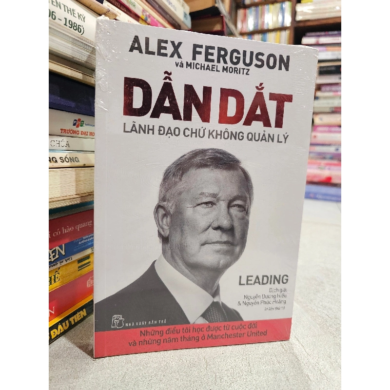 Dẫn dắt Lãnh đạo chứ không quản lý - Alex Ferguson & Michael Moritz 158790