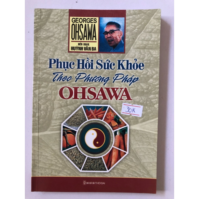 PHỤC HỒI SỨC KHỎE THEO PHƯƠNG PHÁP OHSAWA  - 159 trang, nxb: 2014 323149