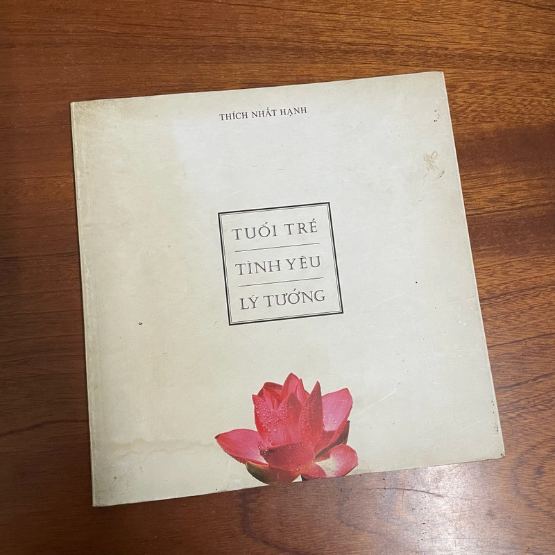 II Tựa sách: Tuổi Trẻ, Tình Yêu, Lý Tưởng - Thích Nhất Hạnh - 2007 494155