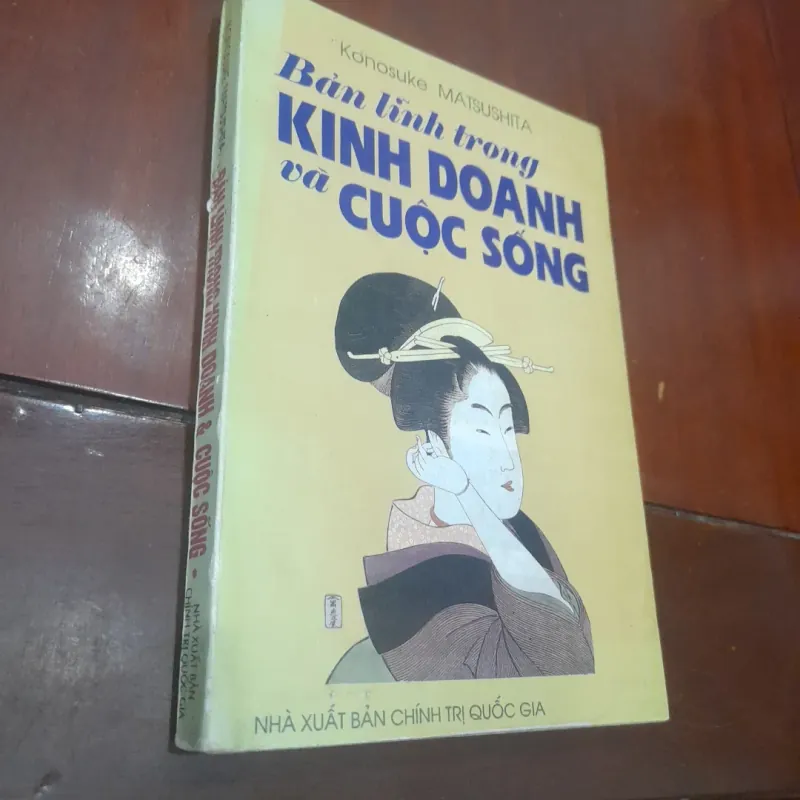 Konosuke Matsushita - BẢN LĨNH TRONG KINH DOANH và CUỘC SỐNG 747529