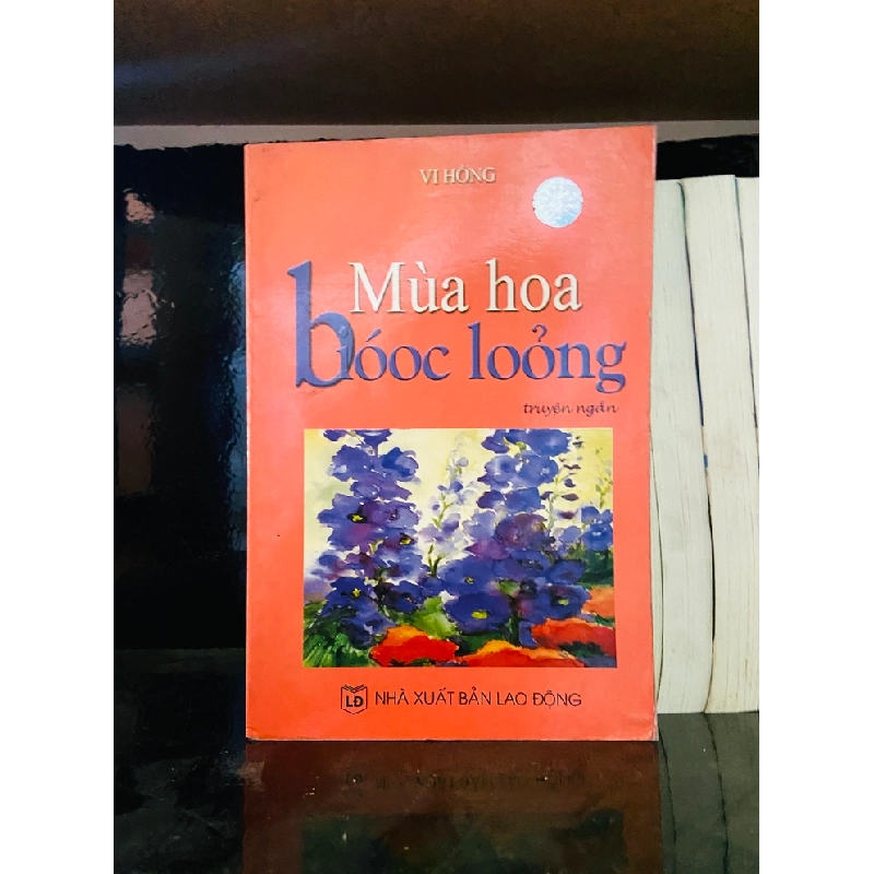 (Sách cũ SCGR) Mùa hoa Bóoc Loỏng - Vi Hồng - Văn học VAVOA1ST1-16 Blogmeo090426 1015460