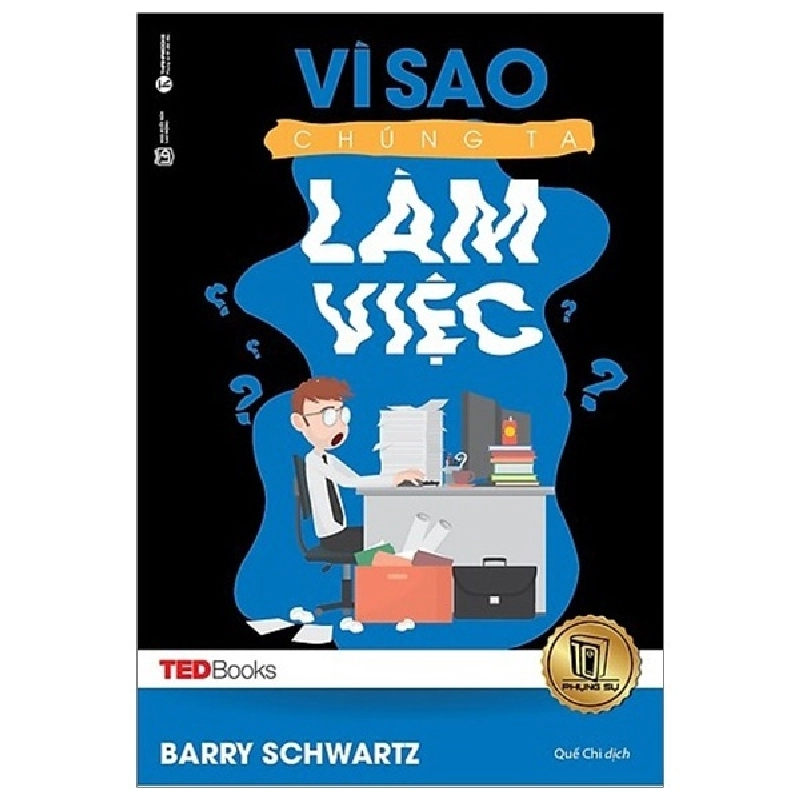 TedBooks - Vì Sao Chúng Ta Làm Việc - Barry Schwartz ASB.PO Oreka Blogmeo 230225 515212