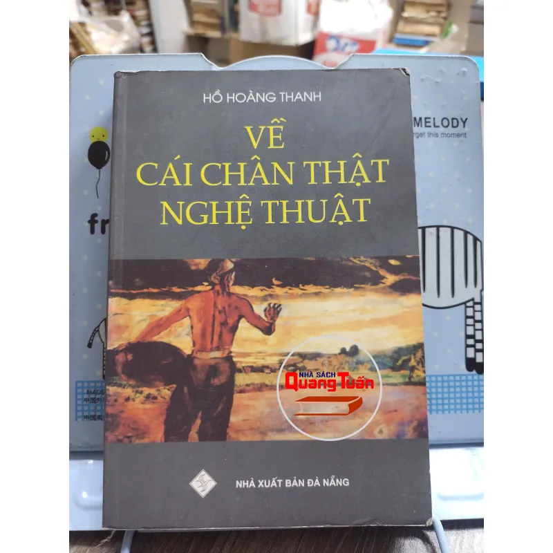 Sách: Về cái chân thật nghệ thuật - TG: Hồ Hoàng Thanh (A3) 735211