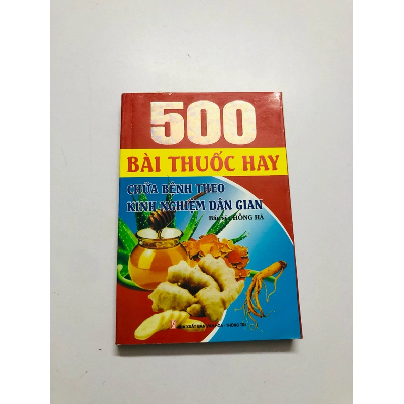 500 BÀI THUỐC HAY CHỮA BỆNH THEO KINH NGHIỆM DÂN GIAN ( Bs. Hồng Hà)  537255