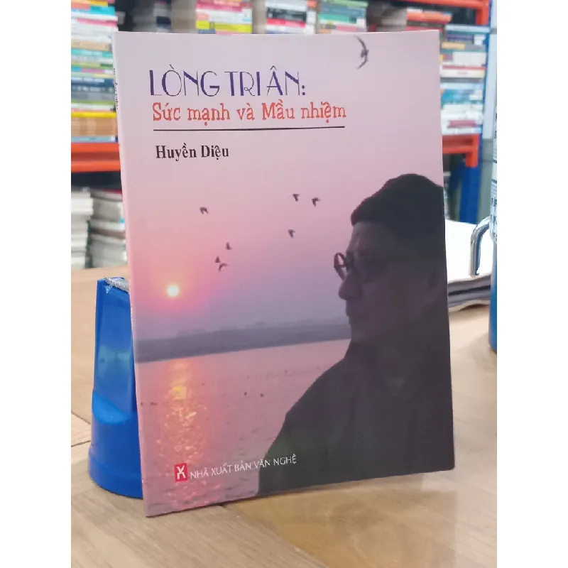 Lòng tri ân: Sức mạnh và Mầu nhiệm - Huyền Diệu 572225