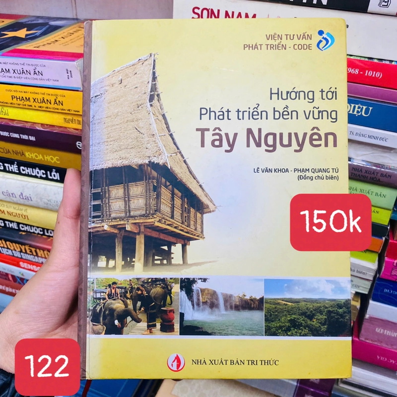 Hướng tới phát triển bền vững Tây Nguyên - Lê Văn Khoa, Phạm Quang Tú - Số 122 381613