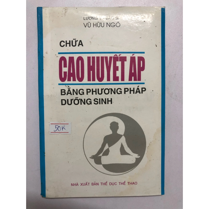 CHỮA CAO HUYẾT ÁP BẰNG PHƯƠNG PHÁP DƯỠNG SINH - 154 trang, nxb: 1996 306411