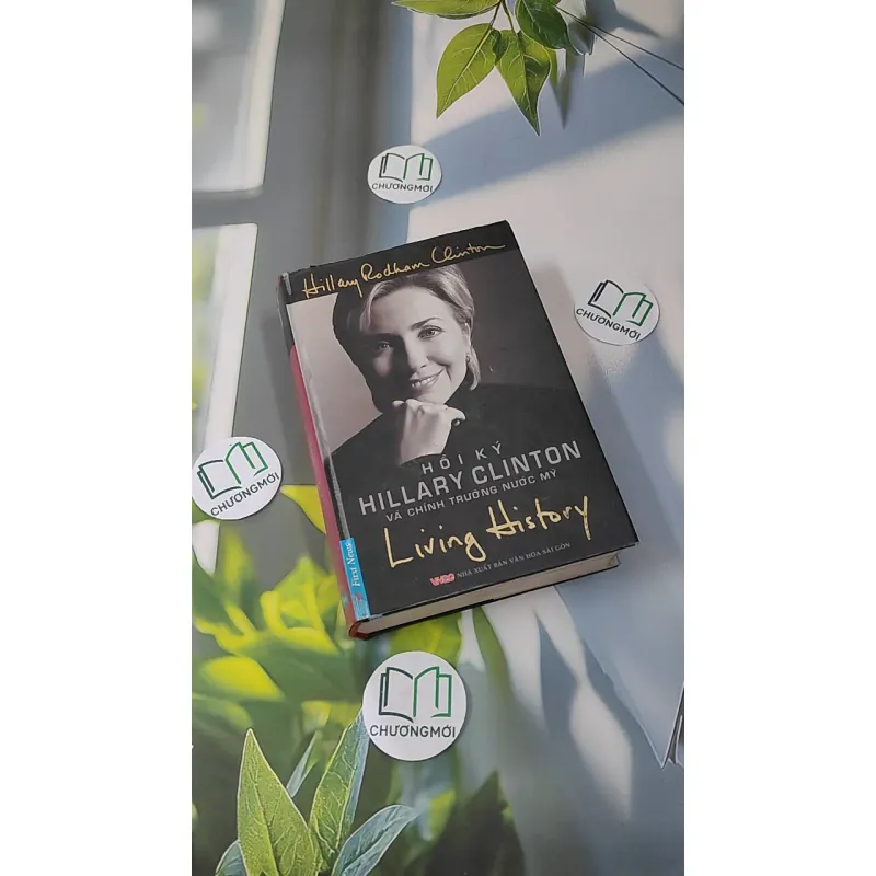 [MIỄN PHÍ BỌC SÁCH] Living History - Hồi Ký Hillary Clinton - Hillary Clinton 990226