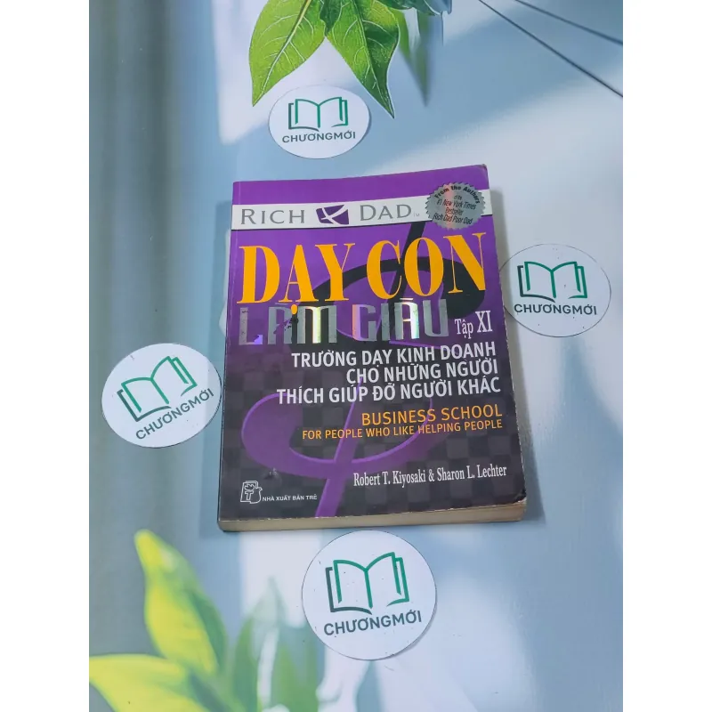 Dạy con làm giàu - Tập 11: Trường dạy kinh doanh cho những người thích giúp đỡ người khác 688575