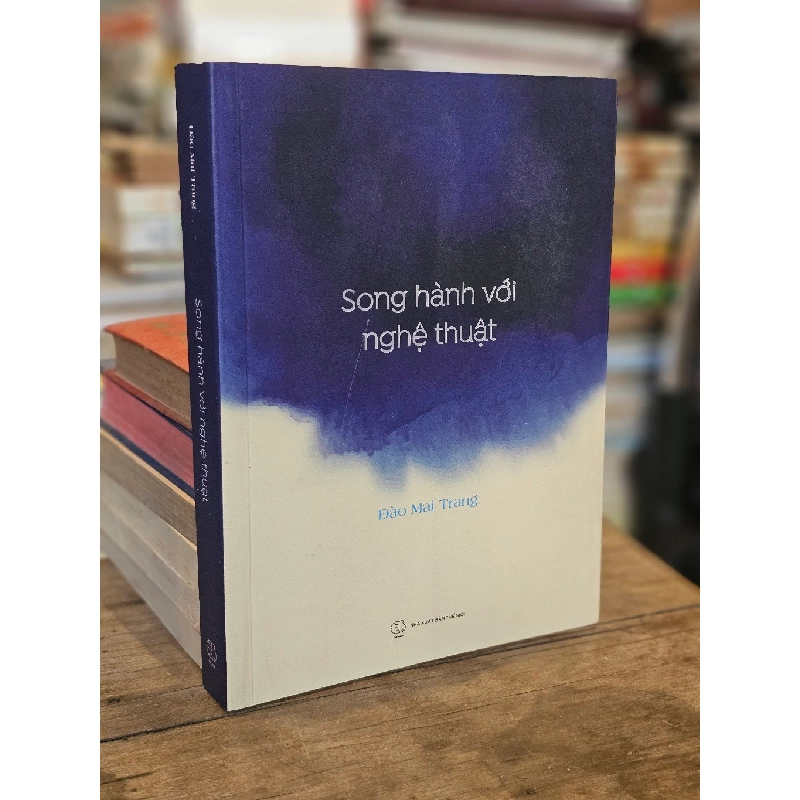 Song hành với nghệ thuật - Đào Mai Trang 122625