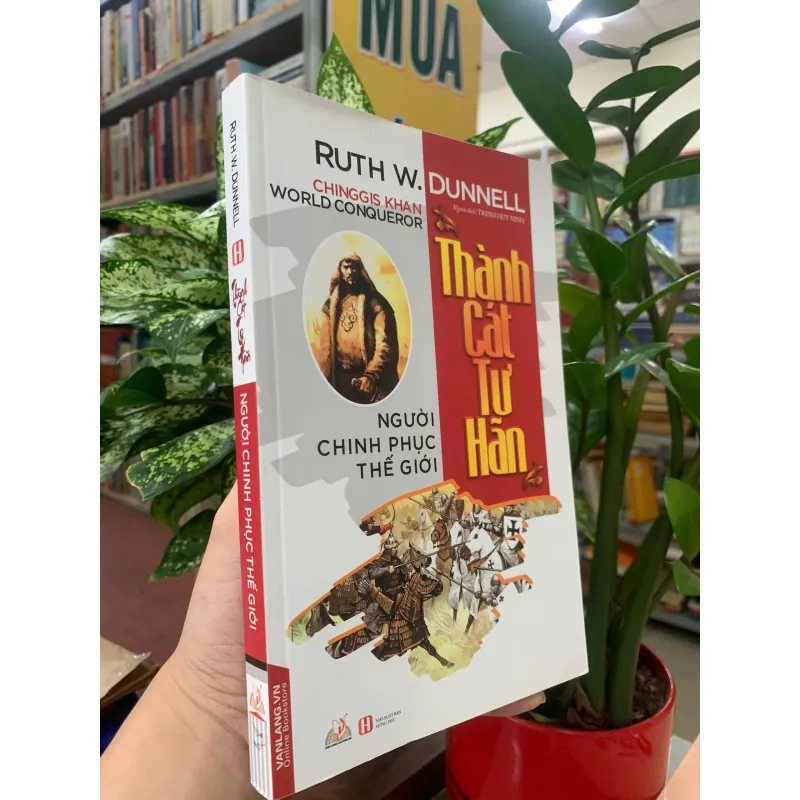 THÀNH CÁT TƯ HÃN NGƯỜI CHINH PHỤC THẾ GIỚI - RUTH W. DUNNELL (TRỊNH HUY NINH dịch) 1000443