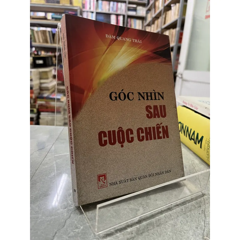 GÓC NHÌN SAU CUỘC CHIẾN - ĐÀM QUANG THÁI 738101