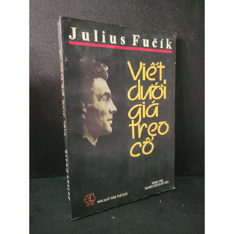[Phiên Chợ Sách Cũ] Viết dưới giá treo cổ 2003 - Julius Fucik 0506 468860