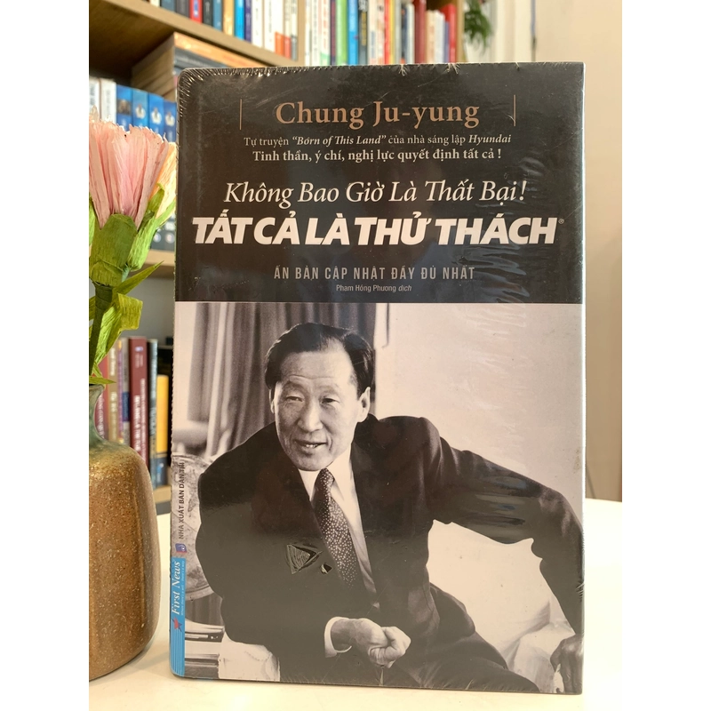 [Bìa cứng, seal] Không bao giờ là thất bại. Tất cả là thử thách - Chung Ju-yung 518643