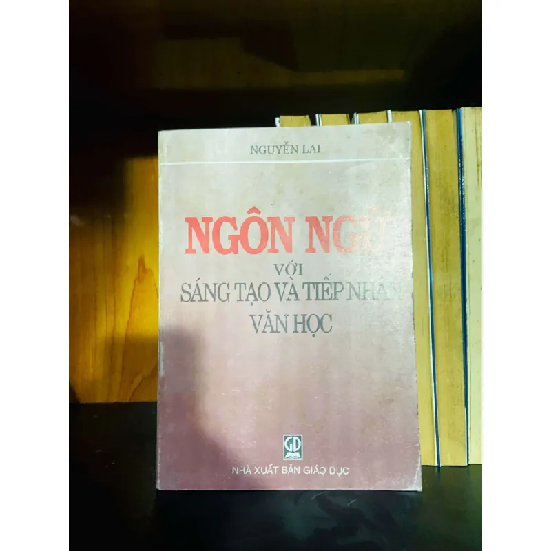 [Sách Cũ SCGR] Ngôn ngữ với sáng tạo và tiếp nhận Văn Học HỌC NGOẠI NGỮ VAVO0810 679806