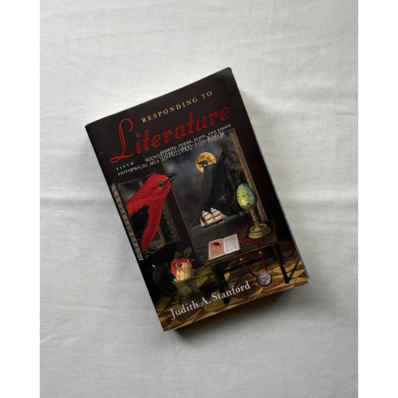 Responding to Literature: Stories, Poems, Plays, and Essays - Judith A. Stanford   991983