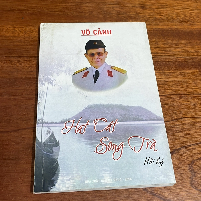 [Có Chữ Ký Tác Giả] - II Hồi Ký: Hạt Cát Sông Trà - Võ Cảnh - 2014 504840