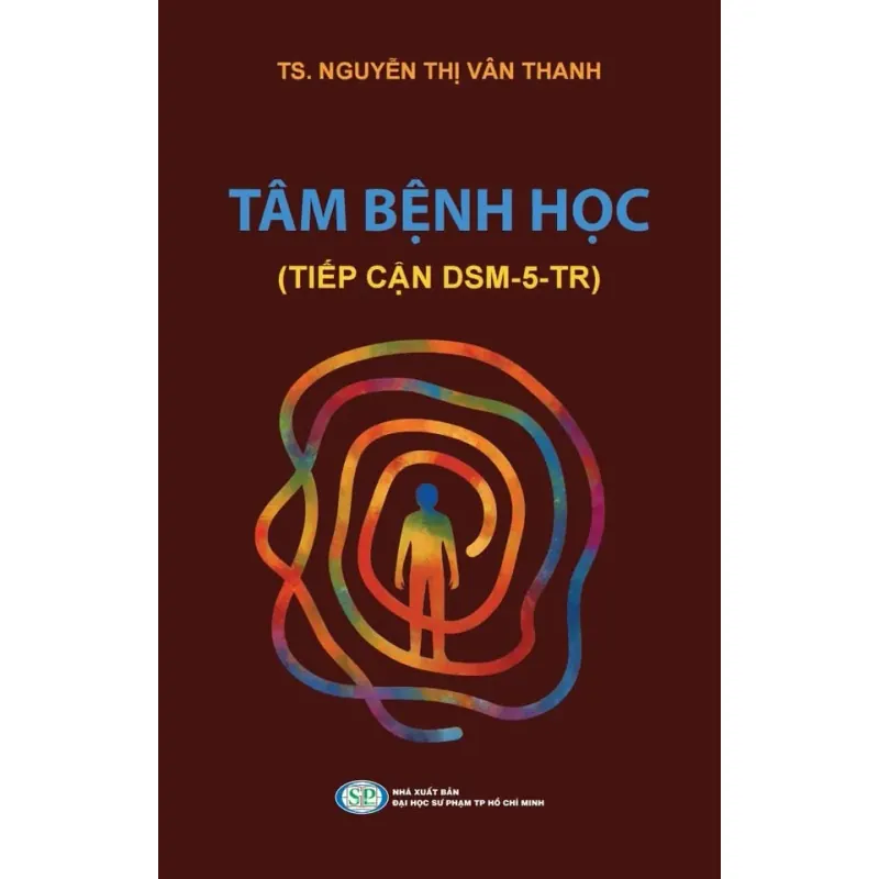 Sách Tâm Bệnh Học Tiếp Cận DSM-5-TR của TS. Nguyễn Thị Vân Thanh 1032014