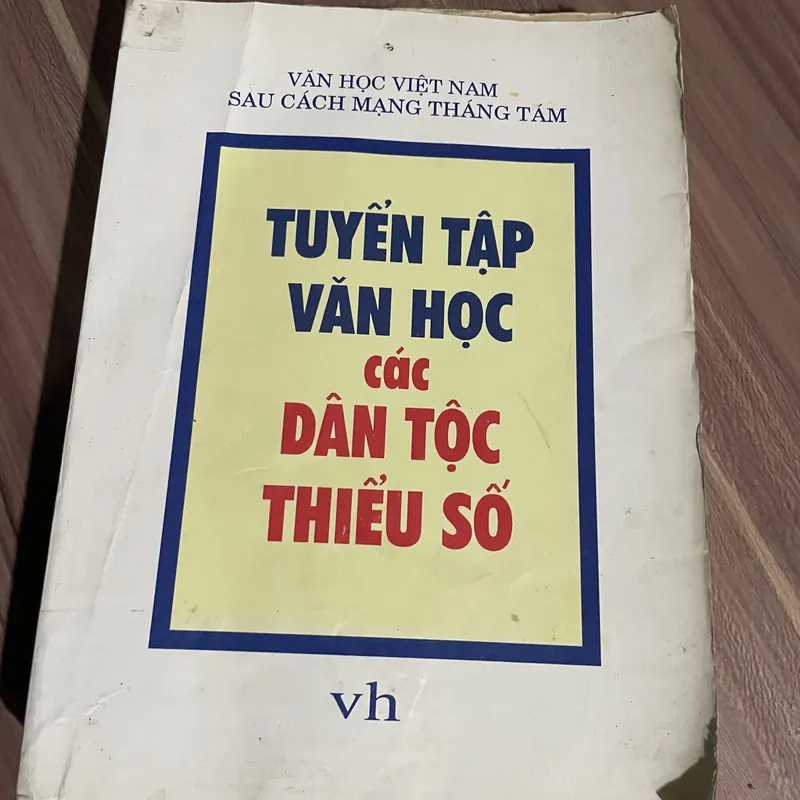VĂN HỌC VIỆT NAM SAU CÁCH MẠNG THÁNG TÁM - TUYẾN TẬP VĂN HỌC các DÂN TỘC THIỂU SỐ- 707913