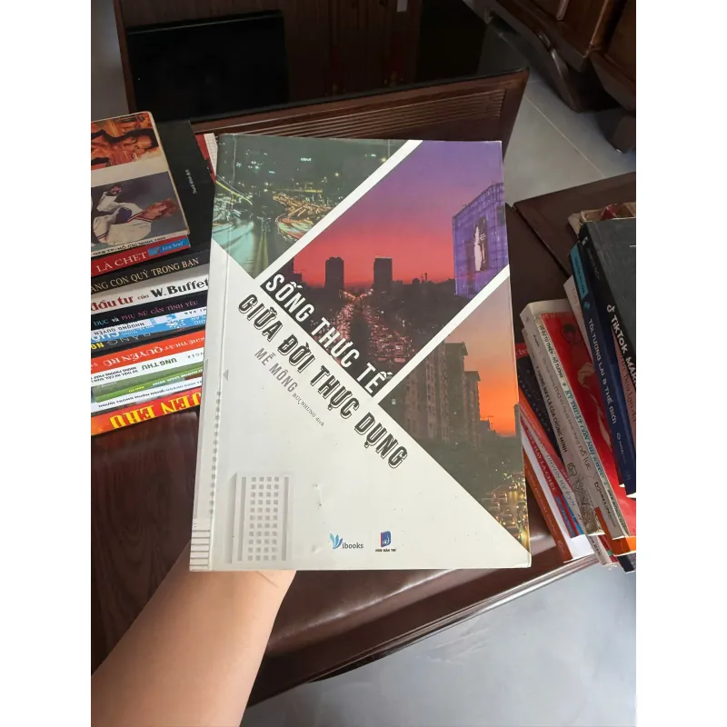 Sống Thực Tế Giữa Đời Thực Dụng | Sách phát triển bản thân cho người trẻ- K3 1005668