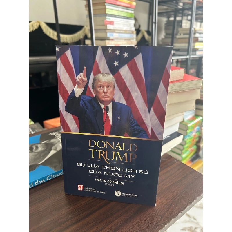 Donald Trump Sự lựa chọn lịch sử của nước Mỹ- Cù Chí Lợi 932735