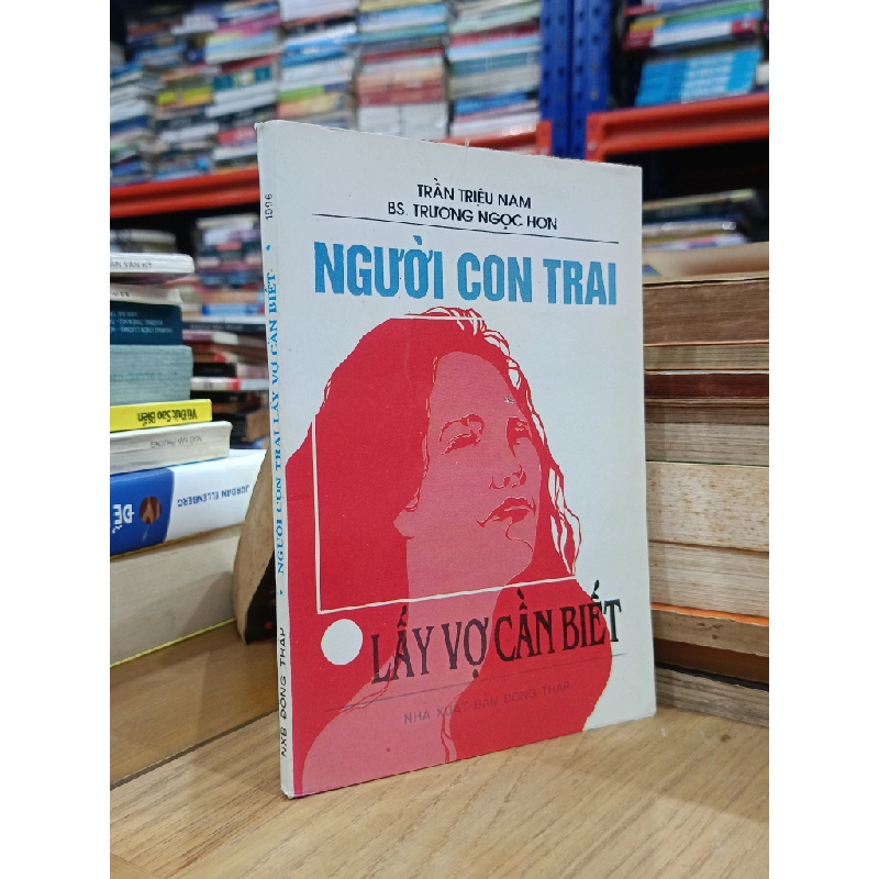 Người con trai lấy vợ cần biết - Trần Triệu Nam, BS. Trương Ngọc Hơn 522119