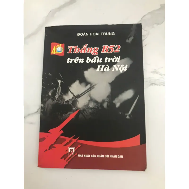 THẮNG B52 TRÊN BẦU TRỜI HÀ NỘI - Đoàn Hoài Trung ( có chữ ký tác giả ) 602040