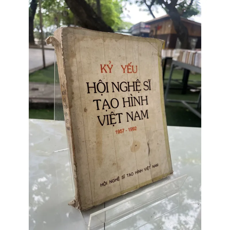 KỶ YẾU HỘI NGHỆ SĨ TẠO HÌNH VIỆT NAM 1957 - 1992 930953