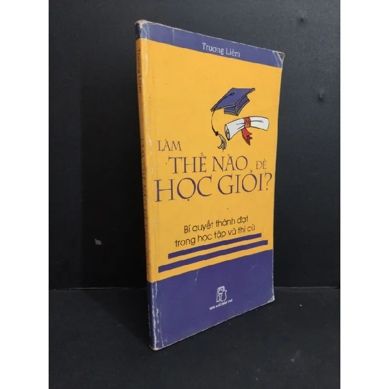 [Sách Cũ SCGR] Làm thế nào để học giỏi mới 80% bẩn bìa, ố, tróc gáy, tróc bìa 2005 HCM2811 Trương Liêm KỸ NĂNG 680767