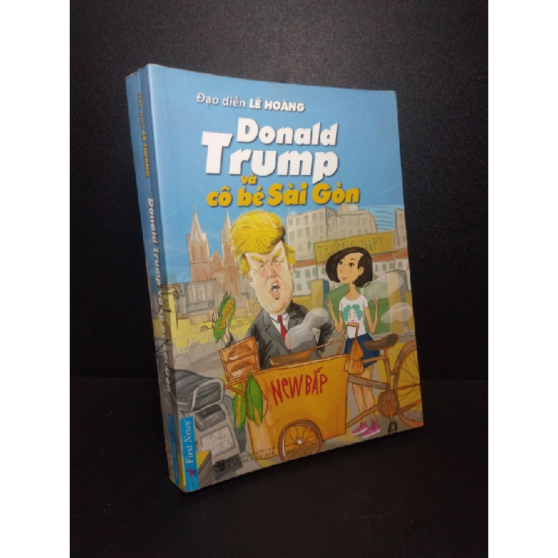 Donald Trump và cô bé Sài Gòn đạo diễn Lê Hoàng 2017 mới 70% ẩm, ố nhẹ có viết và highlight HPB.HCM1210 321889