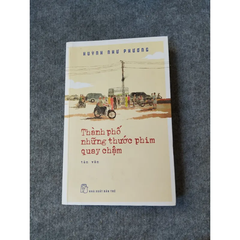 THÀNH PHỐ NHỮNG THƯỚC PHIM QUAY CHẬM - HUỲNH NHƯ PHƯƠNG 719943