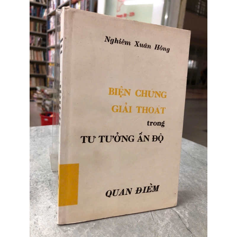 BIỆN CHỨNG GIẢI THOÁT TRONG TƯ TƯỞNG ẤN ĐỘ - Nghiêm Xuân Hồng 471120