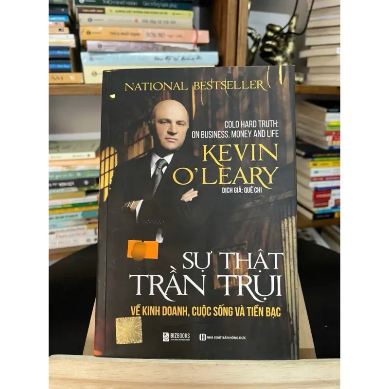 Sự thật trần trụi về kinh doanh, cuộc sống và tiền bạc — Kevin O’Leary 788509