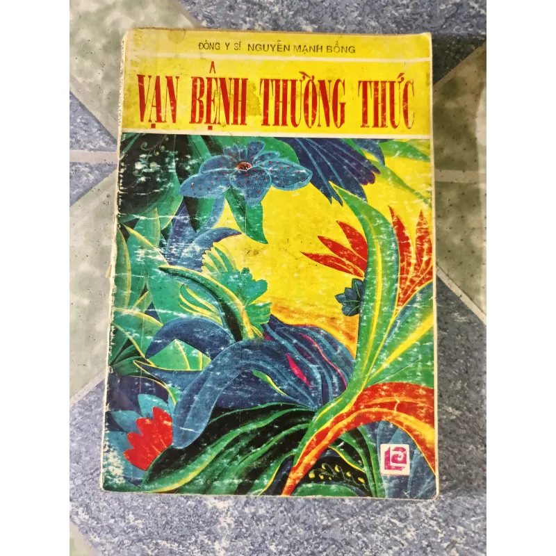 Vạn bệnh thường thức - Đông Y sĩ Nguyễn Mạnh Bổng 780220