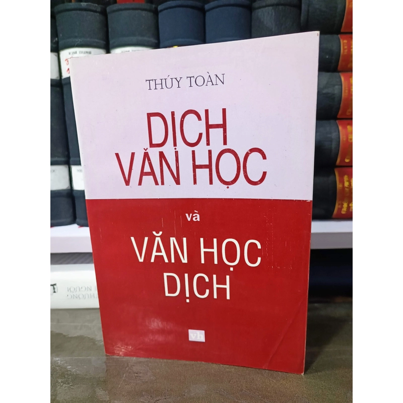 Văn học dịch và Dịch văn học- Thúy Toàn 223516