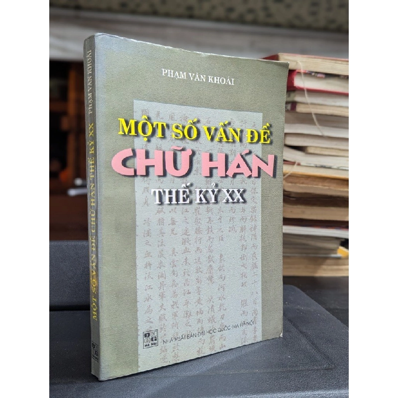 Một số vấn đề chữ hán thế kỷ xx - Phạm Văn Khoái 450338