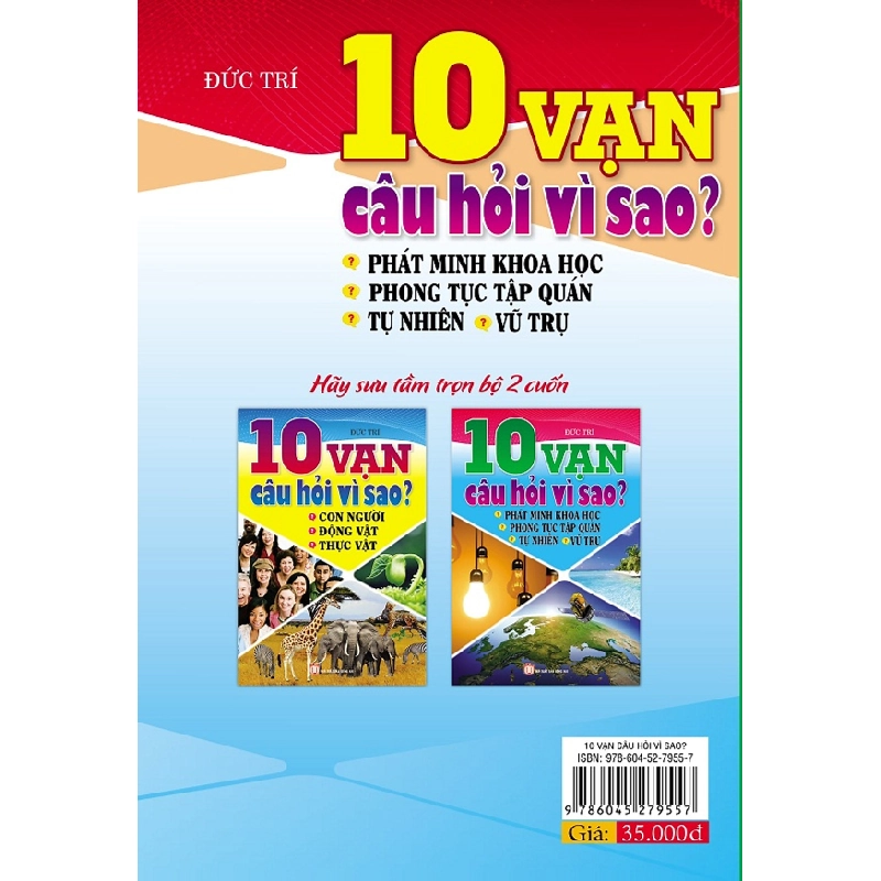 10 Vạn Câu Hỏi Vì Sao? Tự Nhiên - Vũ Trụ - Phát Minh Khoa Học - Phong Tục Tập Quán 276026