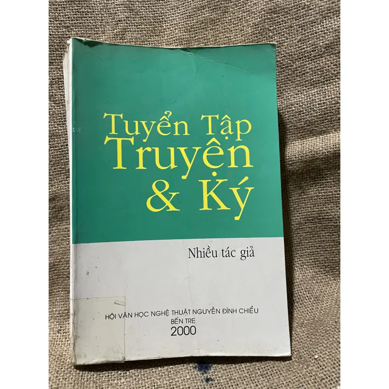 Tuyển tập truyện ký -HỘI VĂN HỌC NGHỆ THUẬT NGUYỄN ĐÌNH CHIỂU BẾN TRE 2000 933204