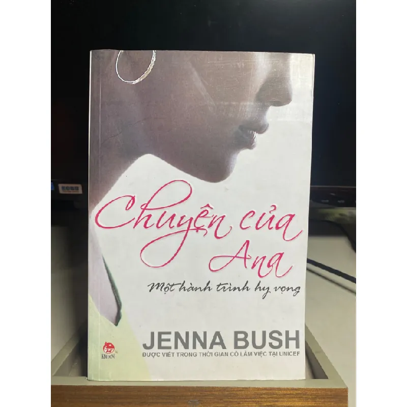 Chuyện Của Ana - Một Hành Trình Hy Vọng-Tác giả Jenna Bush -NXB Kim Đồng Năm XB 07-2009- Sách lưu kho mới 95% STB1418 Blogmeo 27525 587589