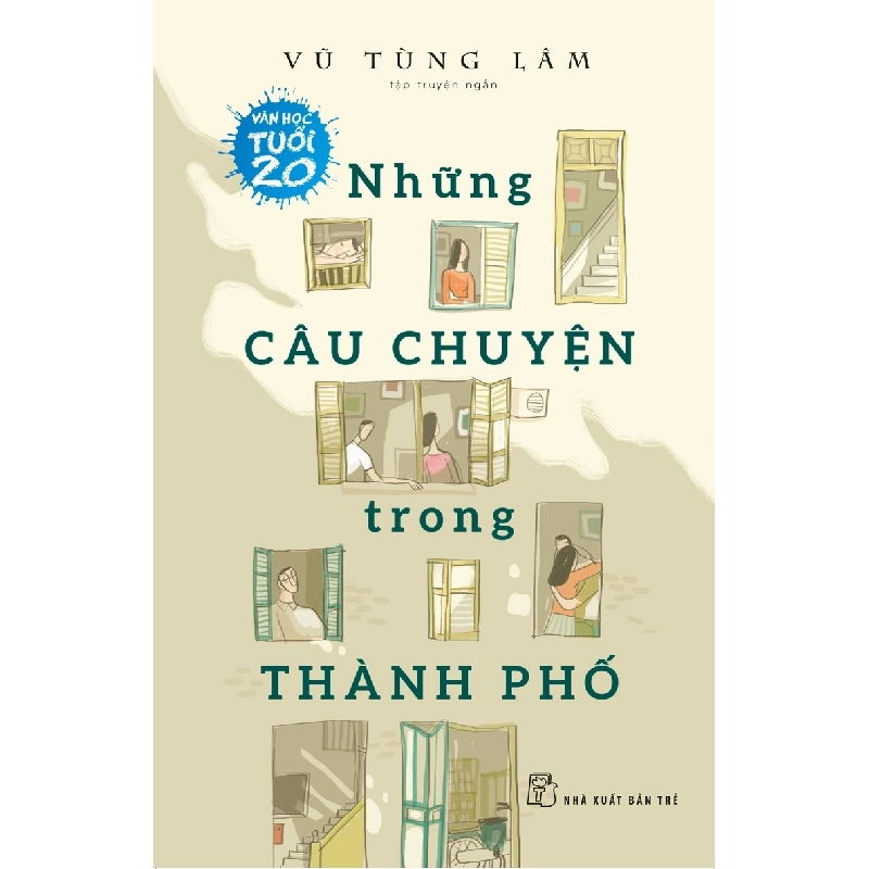 Văn Học Tuổi 20 - Những Câu Chuyện Trong Thành Phố - Vũ Tùng Lâm 289974