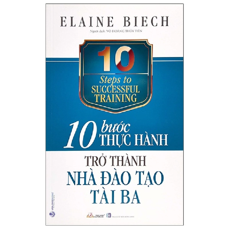 10 Bước Thực Hành - Trở Thành Nhà Đào Tạo Tài Ba - Elaine Biech 287820